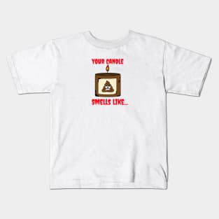 your candle stinks Kids T-Shirt